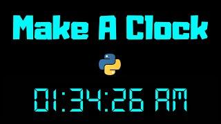 Make a Clock using Python | Python Project