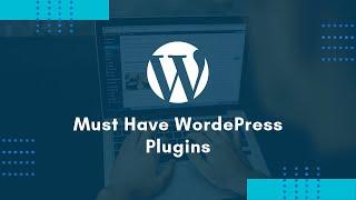 Top 10 Essential WordPress Plugins for Website and Blog 2019