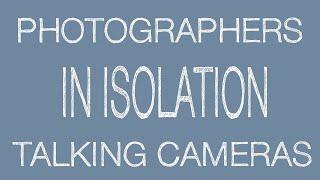 Photographers In Isolation Talking Cameras - Michael Behlen