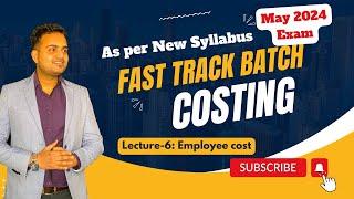 Ca Inter Costing Fastrack Batch for May 2024 Attempt| Lecture 6| Employee Cost Part-3