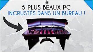 5 Plus Beaux Pc IncrustÉS Dans Un Bureau!