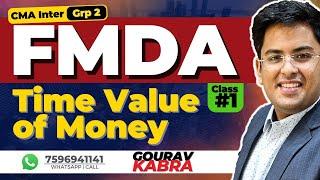 CMA Inter - Financial Management & BDA | Class 2 | Time Value of Money | FMDA | Gourav Kabra