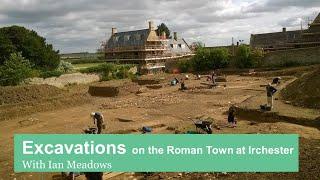 Excavations on the Roman Town at Irchester with Ian Meadows