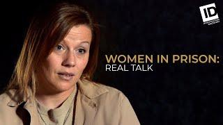From Perfect Suburban Life to Prison | Women in Prison: Real Talk