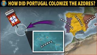 How did Portugal colonize the Azores?