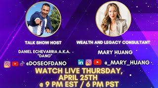 S4; E35 Mary Huang, Wealth and Legacy Expert - Weekly Dose of Dano TV