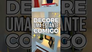 DECORE UMA ESTANTE COMIGO COM OBJETOS QUE JÁ TINHA! | Casa mais chique com decoração fácil e rápida