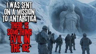 I Was Sent On A Mission To Antarctica, They've Discovered Evil In The Ice | Sci-fi Creepypasta