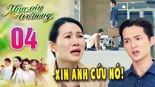 MÙA SẬY TRỔ BÔNG Tập 4 - Huệ bị dồn vào thế cầu xin chồng cũ cứu conPHIM VIỆT NAM MỚIPHIM HAY 2024