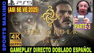 THE ORDER: 1886, PARTE-3 (ASI SE VE 2025 ULTRA 4K-60FPS PS5) GAMEPLAY DIRECTO ESPAÑOL