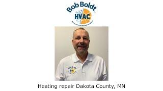 Heating repair Dakota County, MN - Bloomington HVAC Bob Boldt