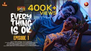 Everything is Ok | EP 01 | Ft. Sudhin Sasikumar  | Parvathy Ayyappadas