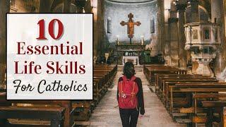 10 Practical Life Skills Every Catholic Should Know