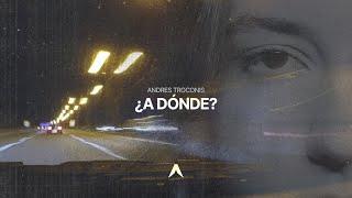 ⁣Andrés Troconis - ¿A dónde?