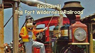 Episode 31: The Fort Wilderness Railroad