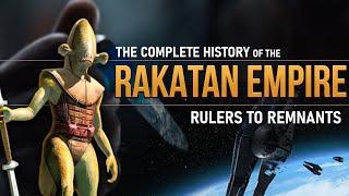 The Rakatan Infinite Empire - A Complete History