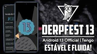 DERPFEST 13 TENGO | Android 13 Official | ROM ESTÁVEL E FLUIDA!