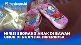 Miris! Seorang Anak di Bawah Umur di Nganjuk Diperkosa