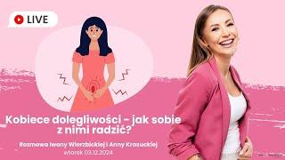 Kobiece dolegliwości - jak sobie z nimi radzić? | Iwona Wierzbicka LIVE