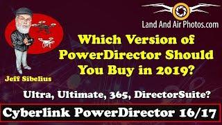 Which Version of Cyberlink PowerDirector Should You Buy in 2019? Ultra vs Ultimate vs 365?