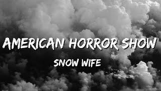 SNOW WIFE - AMERICAN HORROR SHOW (Lyrics)