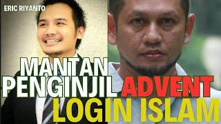 Mantan Penginjil Advent Eric Riyanto Login ke Islam