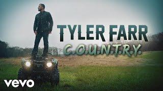 Tyler Farr - C.O.U.N.T.R.Y. (Audio)