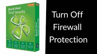 How to Turn Off Firewall Protection on Quick Heal Total Security?