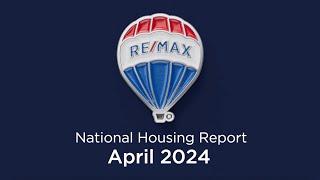 RE/MAX National Housing Report April 2024