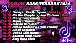 DJ SLOW BASS TERBARU 2024 | DJ VIRAL TIK TOK FULL BASS  DJ KU BERLAYAR TAK BERTEPIAN  | FULL ALBUM