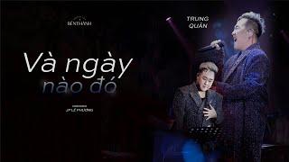 Trung Quân khoe nốt cao bùng nổ với "Và Ngày Nào Đó" | Live at #phongtrabenthanh