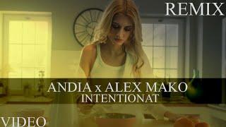 Andia x Alex Mako - Intentionat | Remix