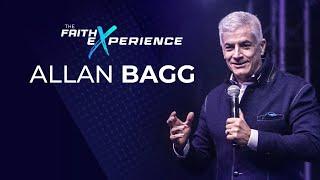 The Faith Experience with Allan Bagg ( Full Sermon )