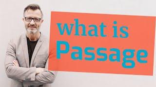 Passage | Meaning of passage