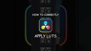 How to CORRECTLY Apply LUTS in Davinci Resolve! #davinciresolve