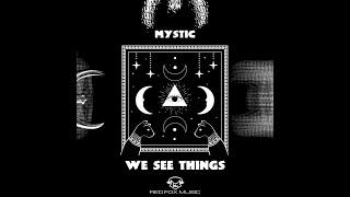 Mystic - Wee See Things