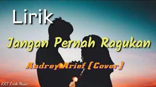 Jangan Pernah Ragukan - Pance Pondaag (Lirik) || Andrey Arief (Cover)