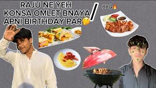 Raju ne apni birthday pr kya bnaya? || Dubarah se bbq kri hamnyy ￼