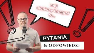 Q&A - najlepszy fotograf, inspiracje, jak dotrzeć do klienta? Fotograf odpowiada.