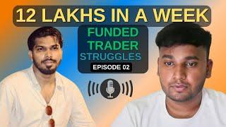 12 Lakh Payout in a Week?  The FX Trader Podcast Secret | Episode 2