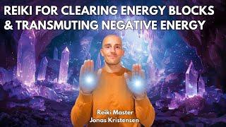 Reiki for Clearing Energy Blocks and Transmuting Negative Energy