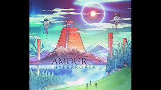 AMOUR - Hyperborea (Full Album)