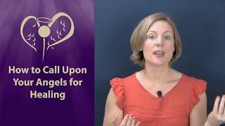 How to Call Upon Your Angels for Healing