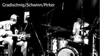 Gradischnig/Schwinn/Pirker live @ Vienna Roomservice#3, JazzWerkstatt Wien