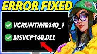 Fix VCRUNTIME140_1.dll & MSVCP140.dll Was Not Found on Valorant