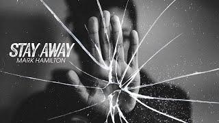 Stay Away (Official Music Video) - Mark Hamilton