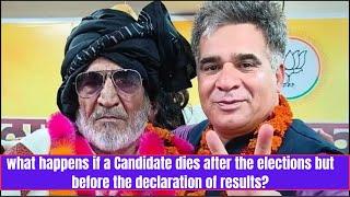 What happens if a Candidate dies after the elections but before the declaration of results?