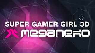 meganeko - Super Gamer Girl 3D (Official Audio)