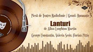 Lanturi - Allan Laughton Martin | Teatru pe Vinil | #IonCaramitru #FlorianPittis