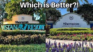 Comparison: Sheraton Vistana Resort or Sheraton Vistana Villages Resort in Orlando Florida